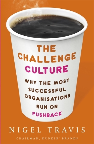 Бумажная книга «The Challenge Culture: Why the Most Successful Organizations Run on Pushback», автор Найджел Трэвис - фото №1