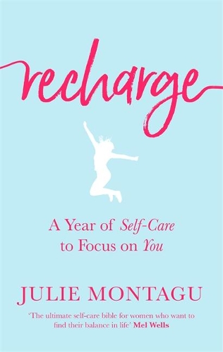 Бумажная книга «Recharge: A Year of Self-Care to Focus on You», автор Джули Монтагу - фото №1