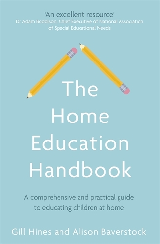 Паперова книга «The Home Education Handbook: A comprehensive and practical guide to educating children at home», авторів Елісон Баверсток, Гілл Хайнс - фото №1