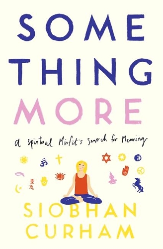 Бумажная книга «Something More: A Spiritual Misfit's Search for Meaning», автор Шивон Керхэм - фото №1