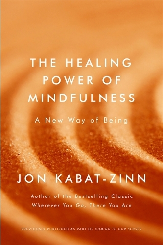 Бумажная книга «The Healing Power of Mindfulness: A New Way of Being», автор Джон Кабат-Зинн - фото №1
