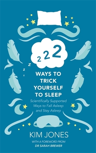 [object Object] «222 Ways to Trick Yourself to Sleep: Scientifically Supported Ways to Fall Asleep and Stay Asleep», автор Ким Джонс - фото №1