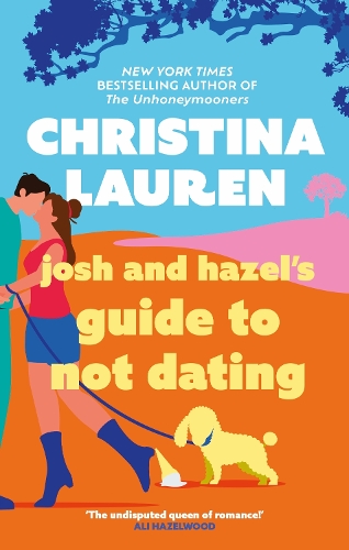 Бумажная книга «Josh and Hazel's Guide to Not Dating: the perfect laugh out loud, friends to lovers romcom from the author of The Unhoneymooners», автор Кристина Лорен - фото №1