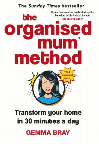 Бумажная книга «The Organised Mum Method: Transform your home in 30 minutes a day», автор Джемма Брей - фото №1