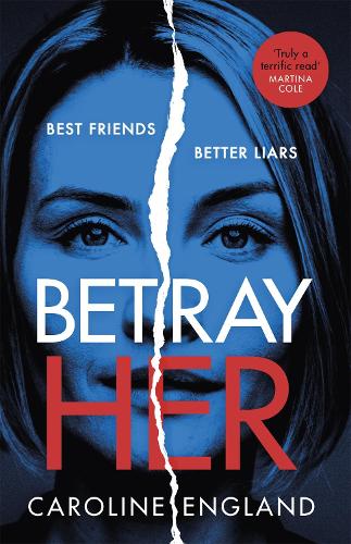 Бумажная книга «Betray Her: An absolutely gripping psychological thriller with a heart-pounding twist», автор Каролина Ингланд - фото №1