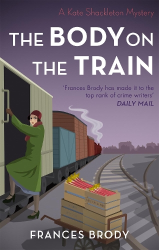 Бумажная книга «The Body on the Train: Book 11 in the Kate Shackleton mysteries», автор Фрэнсис Броуди - фото №1