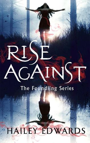 Бумажная книга «Rise Against: A Foundling novel», автор Хейли Эдвардс - фото №1