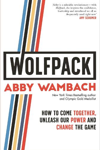Паперова книга «WOLFPACK: How to Come Together, Unleash Our Power and Change the Game», автор Еббі Вамбах - фото №1