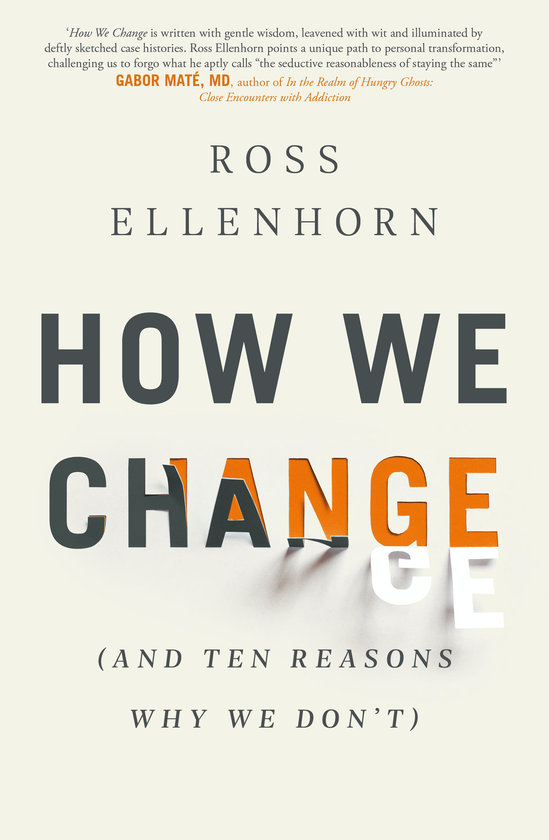 Бумажная книга «How We Change (and 10 Reasons Why We Don't)», автор Росс Элленхорн - фото №1