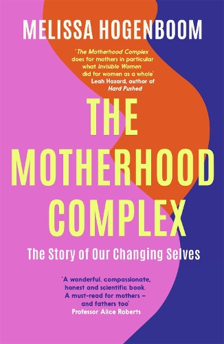 [object Object] «The Motherhood Complex: The Story of Our Changing Selves», автор Мелісса Гоґенбум - фото №1