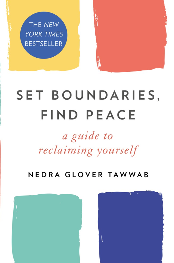 Паперова книга «Set Boundaries, Find Peace. A Guide to Reclaiming Yourself», автор Недра Ґловер Тавваб - фото №1
