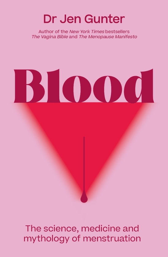 Паперова книга «Blood: The Science, Medicine, and Mythology of Menstruation», автор Джен Ґантер - фото №1