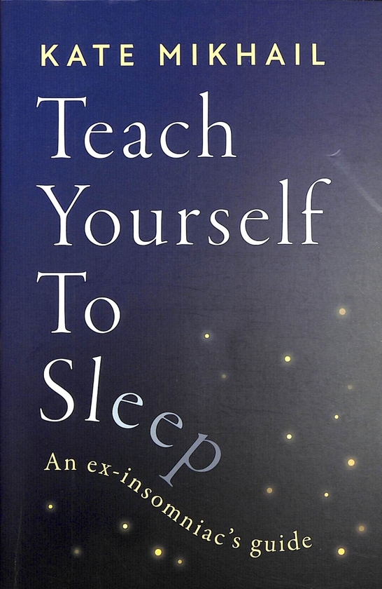 Бумажная книга «Teach Yourself to Sleep», автор Кейт Михаил - фото №1