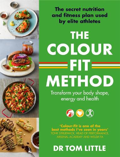Паперова книга «The Colour-Fit Method: The secret nutrition and fitness plan used by elite athletes that will transform your body shape, energy and health», автор Том Літтл - фото №1