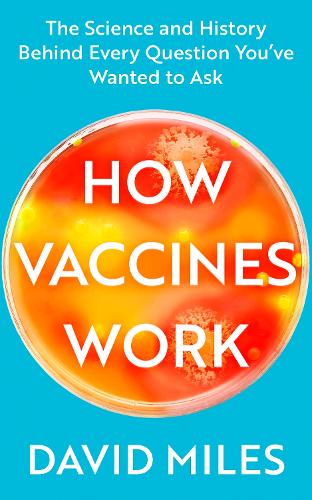 Бумажная книга «How Vaccines Work: The Science and History Behind Every Question You’ve Wanted to Ask», автор Дэвид Майлз - фото №1