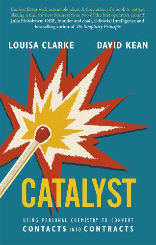 Паперова книга «Catalyst: Using personal chemistry to convert contacts into contracts», авторів Девід Кін, Луїза Кларк - фото №1