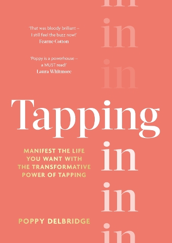 Бумажная книга «Tapping In: Manifest the life you want with the transformative power of tapping», автор Поппи Делбридж - фото №1