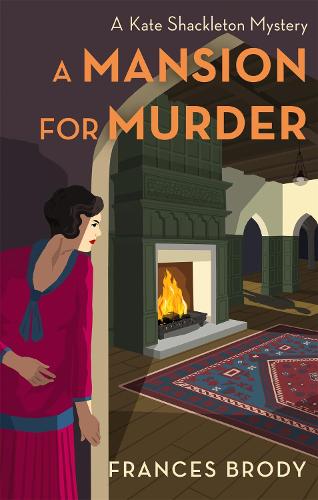 Бумажная книга «A Mansion for Murder: Book 13 in the Kate Shackleton mysteries», автор Фрэнсис Броуди - фото №1