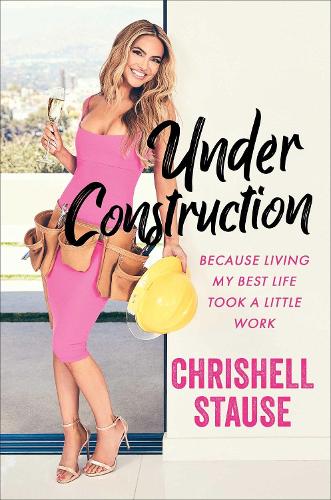 Бумажная книга «Under Construction: Because Living My Best Life Took a Little Work», автор Крисхелл Стаузе - фото №1