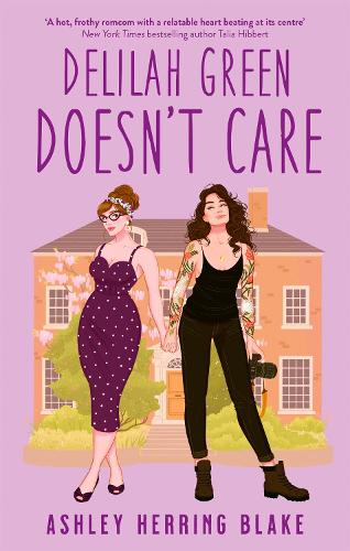 Бумажная книга «Delilah Green Doesn't Care: A swoon-worthy, laugh-out-loud queer romcom», автор Эшли Херринг Блейк - фото №1