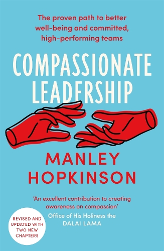 Бумажная книга «Compassionate Leadership: The proven path to better well-being and committed, high-performing teams», автор Мэнли Хопкинсон - фото №1