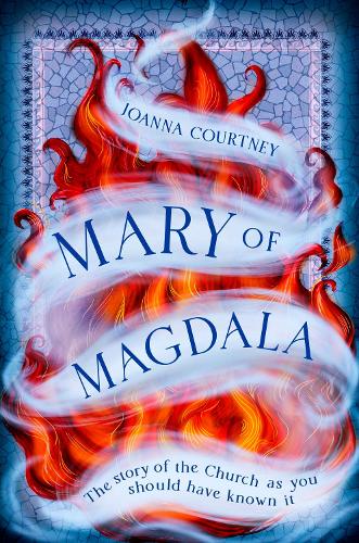 Паперова книга «Mary of Magdala: The story of the Church as you should have known it», автор Джоанна Кортні - фото №1