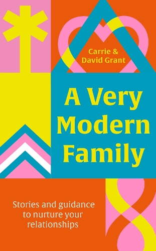 Бумажная книга «A Very Modern Family: Stories and guidance to nurture your relationships», авторов Кэрри Грант, Дэвид Грант - фото №1