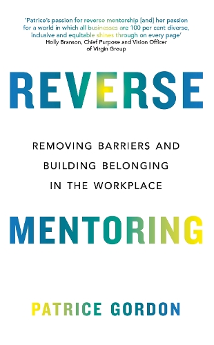 Бумажная книга «Reverse Mentoring: Removing Barriers and Building Belonging in the Workplace», автор Патрис Гордон - фото №1