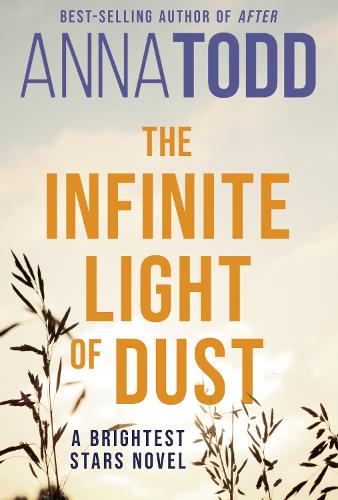 Паперова книга «The Infinite Light of Dust: A Brightest Stars novel», автор Анна Тодд - фото №1