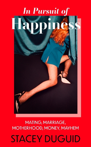 Бумажная книга «In Pursuit of Happiness: Mating, Marriage, Motherhood, Money, Mayhem» - фото №1