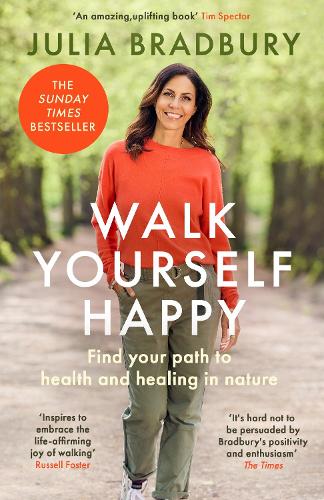 Бумажная книга «Walk Yourself Happy: Find your path to health and healing in nature», автор Джулия Брэдбери - фото №1