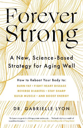 Паперова книга «Forever Strong: A new, science-based strategy for aging well», автор Габріель Ліон - фото №1