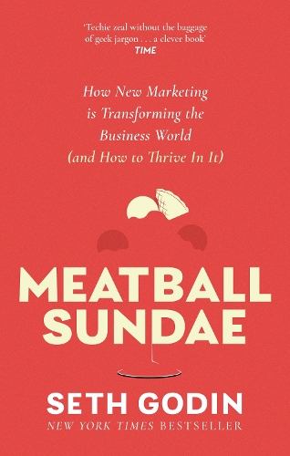 Бумажная книга «Meatball Sundae: How new marketing is transforming the business world (and how to thrive in it)», автор Сет Годин - фото №1