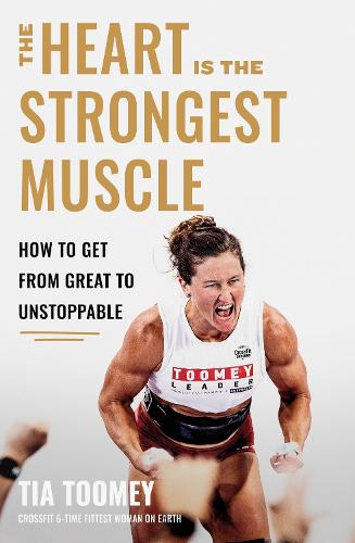 Бумажная книга «The Heart is the Strongest Muscle: How to Get from Great to Unstoppable», автор Тиа Туми - фото №1