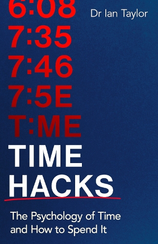 [object Object] «Time Hacks: The psychology of time and how to spend it», автор Ян Тейлор - фото №1