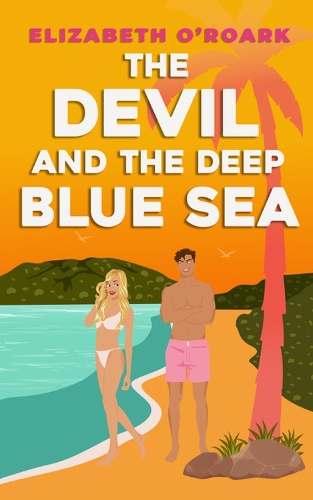 Бумажная книга «The Devil and the Deep Blue Sea: Prepare to swoon with this delicious enemies to lovers romance!», автор Элизабет О'Рорк - фото №1