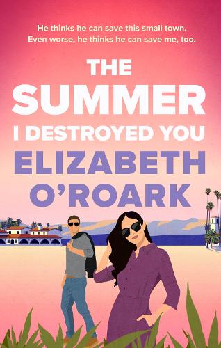 Бумажная книга «The Summer I Destroyed You: The perfect workplace, enemies-to-lovers romance to keep you laughing all summer!», автор Элизабет О'Рорк - фото №1