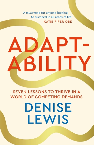 Бумажная книга «Adaptability: How to build a champion mindset for life, love and challenge», автор Дениз Льюис - фото №1