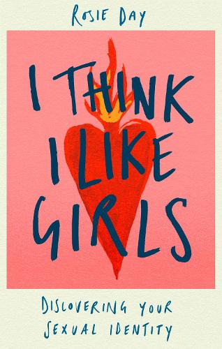 Паперова книга «I Think I Like Girls: Discovering Your Sexual Identity», автор Розі Дей - фото №1