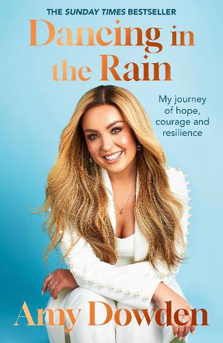 Бумажная книга «Dancing in the Rain: My story of hope, courage and resilience», автор Эми Дауден - фото №1