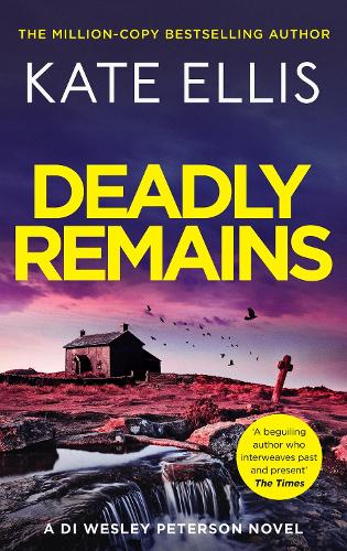 Бумажная книга «Deadly Remains: The gripping new mystery in the DI Wesley Peterson crime series», автор Кейт Эллис - фото №1