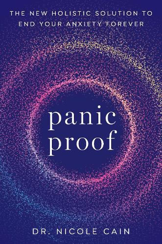 Бумажная книга «Panic Proof: The New Holistic Solution to End Your Anxiety Forever», автор Николь Кейн - фото №1
