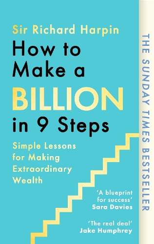 Бумажная книга «How to Make a Billion in Nine Steps: INSTANT SUNDAY TIMES BESTSELLER», автор Ричард Харпин - фото №1