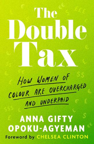 Бумажная книга «The Double Tax: How Women of Colour Are Overcharged and Underpaid», автор Анна Гифти Опоку-Агеман - фото №1
