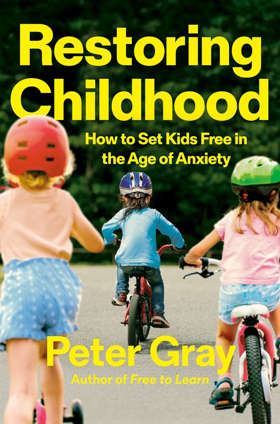 Paper book «Restoring Childhood: How to Set Kids Free in the Age of Anxiety», author Питер Грей / Пітер Грей / - фото №1