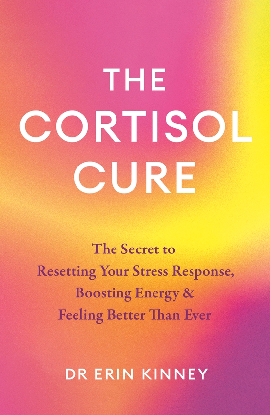 Паперова книга «The Cortisol Cure: The secret to resetting your stress response, boosting energy and feeling better than ever», автор Ерін Кінні - фото №1
