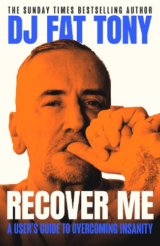 Бумажная книга «Recover Me: A user's guide to overcoming addiction and insanity», автор Диджей Фэт Тони - фото №1