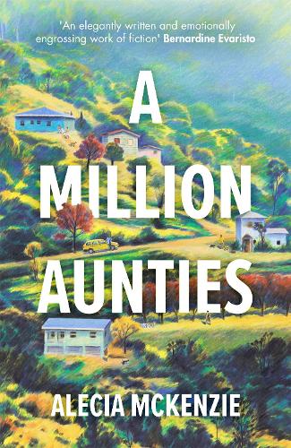 Бумажная книга «A Million Aunties: An emotional, feel-good novel about friendship, community and family», автор Алексия Маккензи - фото №1