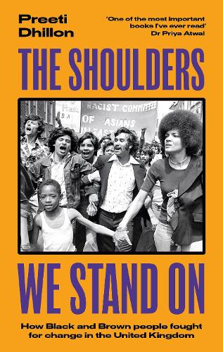 Бумажная книга «The Shoulders We Stand On: How Black and Brown people fought for change in the United Kingdom», автор Прити Дхиллон - фото №1