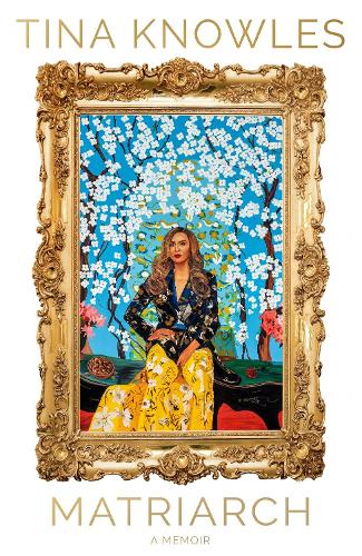 Паперова книга «Matriarch: Beyoncé’s mother tells her story for the first time ever», автор Тіна Ноулз - фото №1